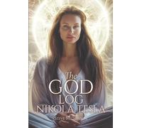 The God Log: Nikola Tesla