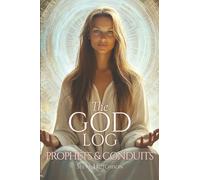 The God Log: Prophets & Conduits