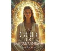 The God Log: Signal Cinema