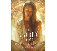 The God Log: Simulated Reality