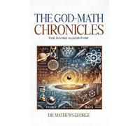 The God-Math Chronicles: The Divine Algorithm