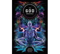 The God Molecule: 5-Meo-Dmt and the Spiritual Path to the Divine Light