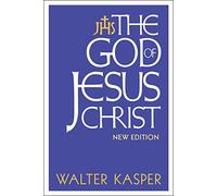 Walter Kasper The God of Jesus Christ (Tascabile)