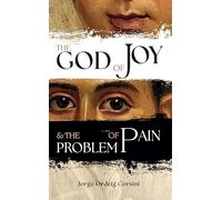 The God of Joy and the Problem of Pain