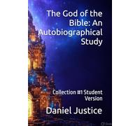 The God of the Bible: An Autobiographical Study: Collection #1 Student Version