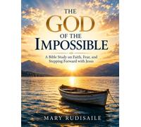 The God of the Impossible: Finding Peace, Purpose, and Real Faith While You Wait