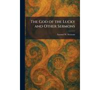 The God of the Lucky and Other Sermons