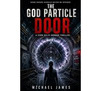 The God Particle Door: Some Doors Should Never Be Opened.