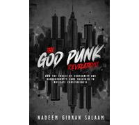 The God Punk Revelations: How the Forces of Conformity and Nonconformity Come Together to Motivate Consciousness