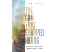 The God That Stopped Hiding: Expanding Consciousness Beyond Narcissism and Abuse