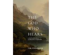 The God Who Hears: 31 Days of Reading and Praying Scripture