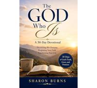 The God Who Is: A 30-Day Devotional Journey Through the Attributes of God