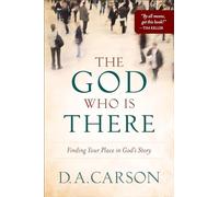 D. A. Carson The God Who Is There - Finding Your Place in God`s Stor (Tascabile)
