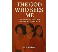 The God Who Sees Me: A 10-Day Devotional for the Empowered Woman