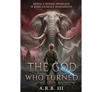 The God Who Turned: Being a Hindu Demigod Is Ridiculously Dangerous
