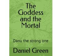 The Goddess and the Mortal: Danu the strong one