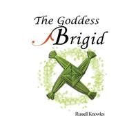 The Goddess Brigid - Knowles Russel
