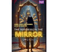 The Goddess in the Mirror - PART 1: A mirror. A woman. A forgotten goddess. And the fire they couldn’t stop.