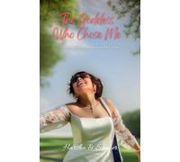 The Goddess Who Chose Me: How I Found Heaven in Her Eyes