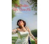 The Goddess Who Chose Me: How I Found Heaven in Her Eyes