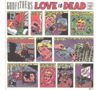 The Godfathers / Love Is Dead