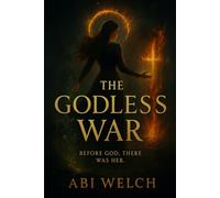 The Godless War: Before God, There was her.