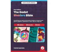 The Godot Shaders Bible: Everything you need to know about shaders to improve your game’s graphics, explained in a clear, step-by-step way.
