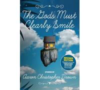 The Gods Must Clearly Smile - Revised Edition