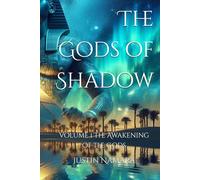 The Gods of Shadow: Volume 1 The Awakening of the Gods