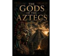 The Gods of the Aztecs: 38