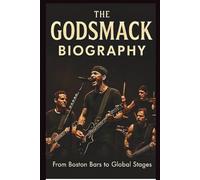 THE GODSMACK BIOGRAPHY: From Boston Bars to Global Stages