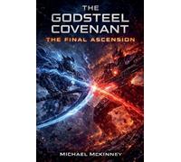 The Godsteel Covenant: The Final Ascension: 3