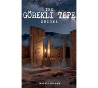 The Göbekli Tepe Enigma: 2