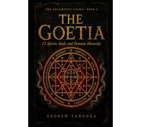 The Goetia: 72 Spirits, Seals, and Demonic Hierarchy