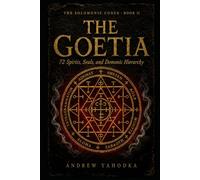 The Goetia: 72 Spirits, Seals, and Demonic Hierarchy