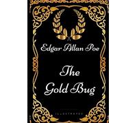 The Gold Bug: By Edgar Allan Poe - Illustrated