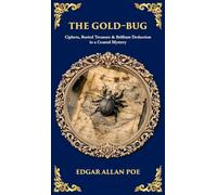 The Gold-Bug: Ciphers, Buried Treasure & Brilliant Deduction in a Coastal Mystery (Deluxe Hardbound Edition): 587