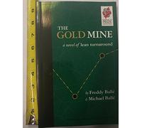 The Gold Mine: A Novel of Lean Turnaround: 1
