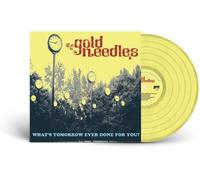 The Gold Needles What's Tomorrow Ever Done for You? (Vinyl LP)