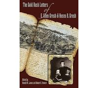 The Gold Rush Letters of E. Allen Grosh and Hosea B. Gr - Libro in brossura...