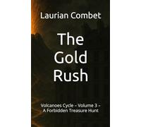 The Gold Rush: Volcanoes Cycle - Volume 3 - A Forbidden Treasure Hunt