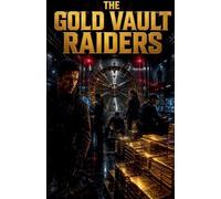 The Gold Vault Raiders: 1
