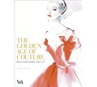 The Golden Age of Couture: Paris and London 1947-57