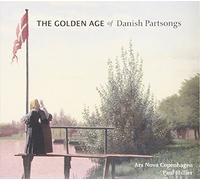 The Golden Age of Danish Partsongs by N/A (2014-03-25)