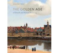 The Golden Age of Dutch and Flemish Painting