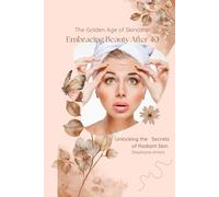 The Golden Age of Skincare: Enhancing Beauty After 40