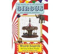 The Golden Age of the American Circus and Traveling Carnivals Word Search Puzzle Book: Easy-to-Read-Print Puzzles about the Great Wandering Shows of ... Past | 6x9 Inches, 110 Pages | 50+ Puzzles