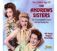 The Golden Age of the Andrews Sisters - The Unmistakable Voices Of The Swing Era by The Andrews Sisters (2002-12-10)