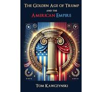 The Golden Age of Trump and the American Empire