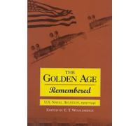 The Golden Age Remembered: U.S. Naval Aviation, 1919-1941